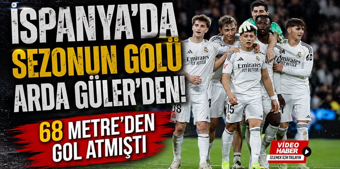 La Liga’da sezonun golü Arda Güler’den