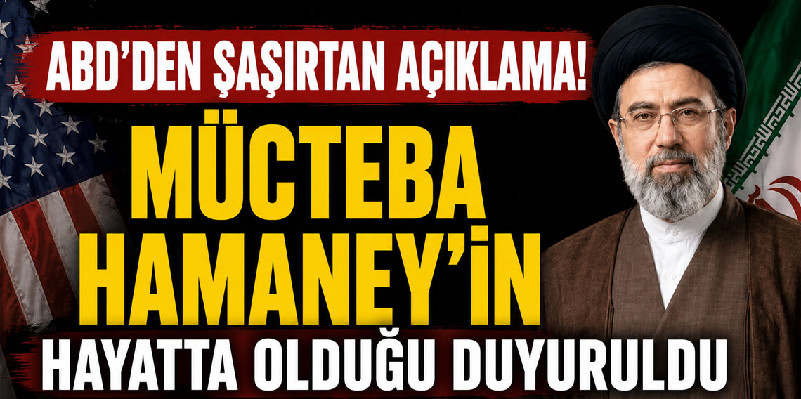 ABD’den şaşırtan açıklama! Mücteba Hamaney’in hayatta olduğu duyuruldu