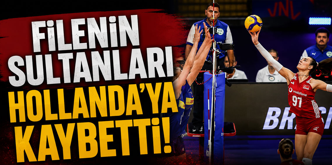 FİLENİN SULTANLARI HOLLANDA’YA KAYBETTİ!