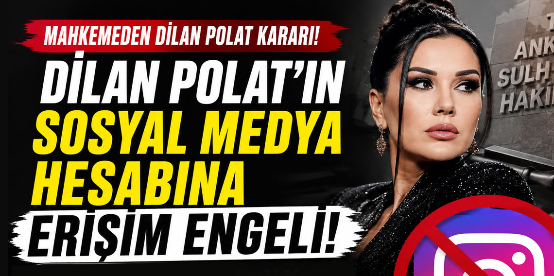 Dilan Polat'ın Instagram hesabına erişim engeli