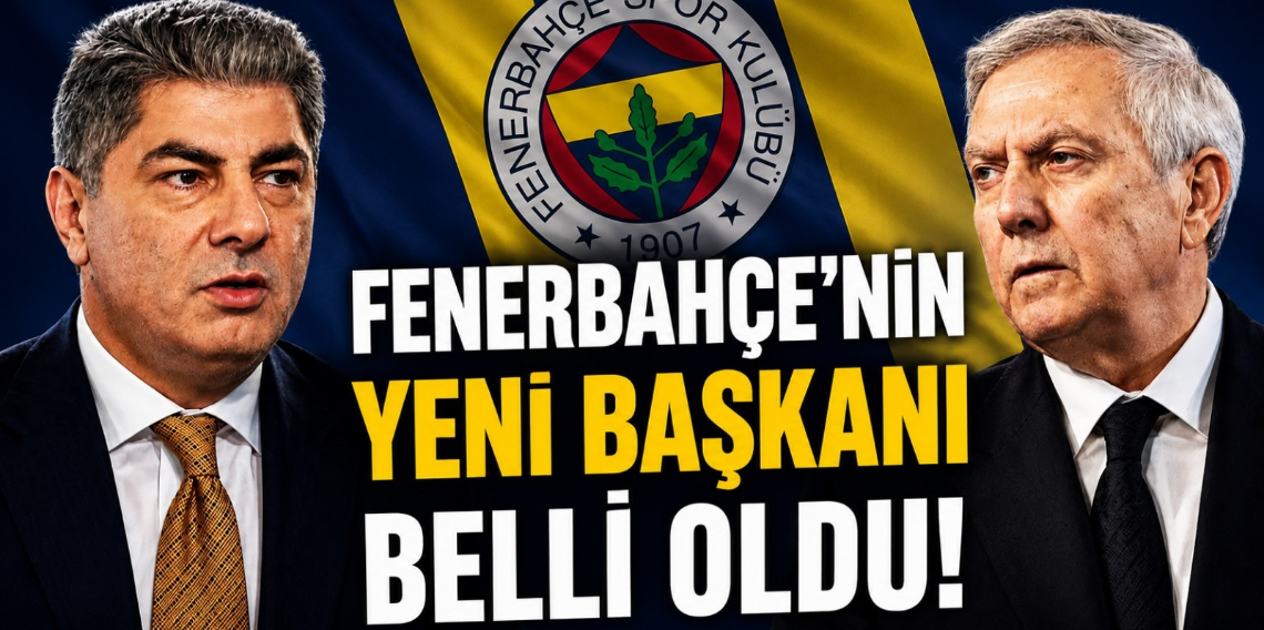 Fenerbahçe'de yeni başkan belli oldu