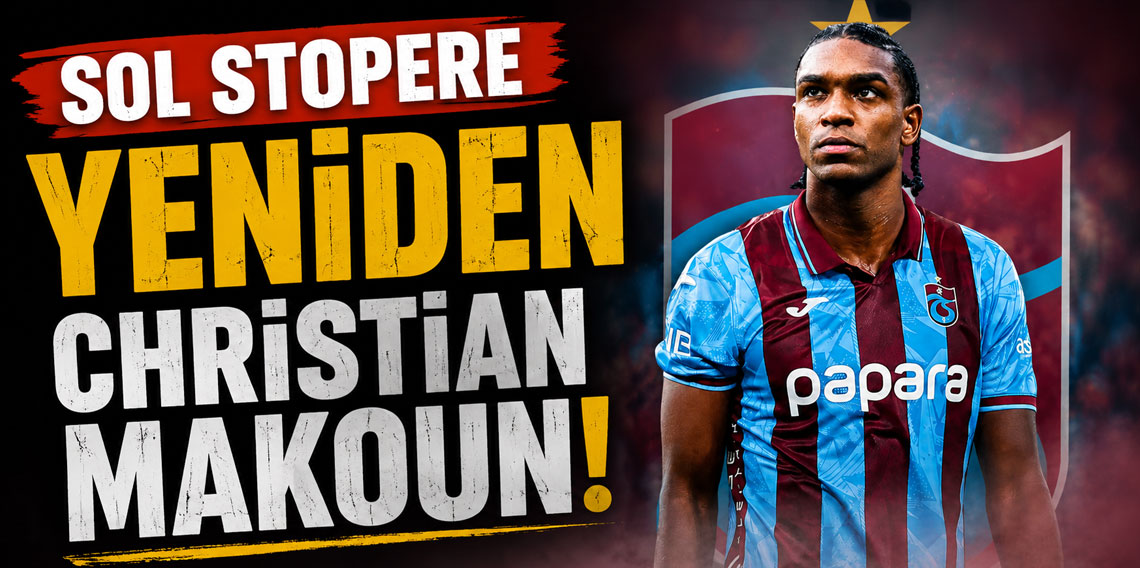 SOL STOPERE YENİDEN CHRİSTİAN MAKOUN!