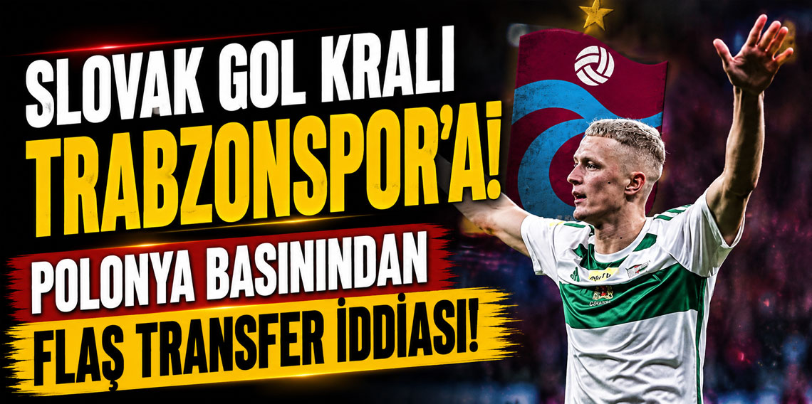 Slovak gol kralı Trabzonspor'a! Polonya basınından flaş tran