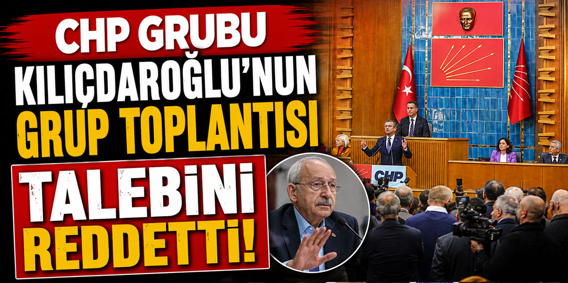 CHP Grubu Kılıçdaroğlu’nun grup toplantısı talebini reddetti