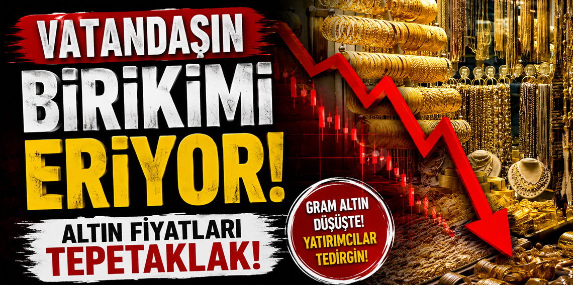 Vatandaşın birikimi eriyor! Altın fiyatları tepetaklak!