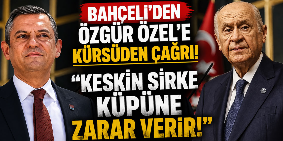 Bahçeli'den Özgür Özel'e kürsüden çağrı! ''Keskin sirke küpüne zarar verir''