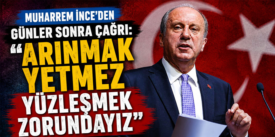 Muharrem İnce'den günler sonra çağrı: Arınmak yetm