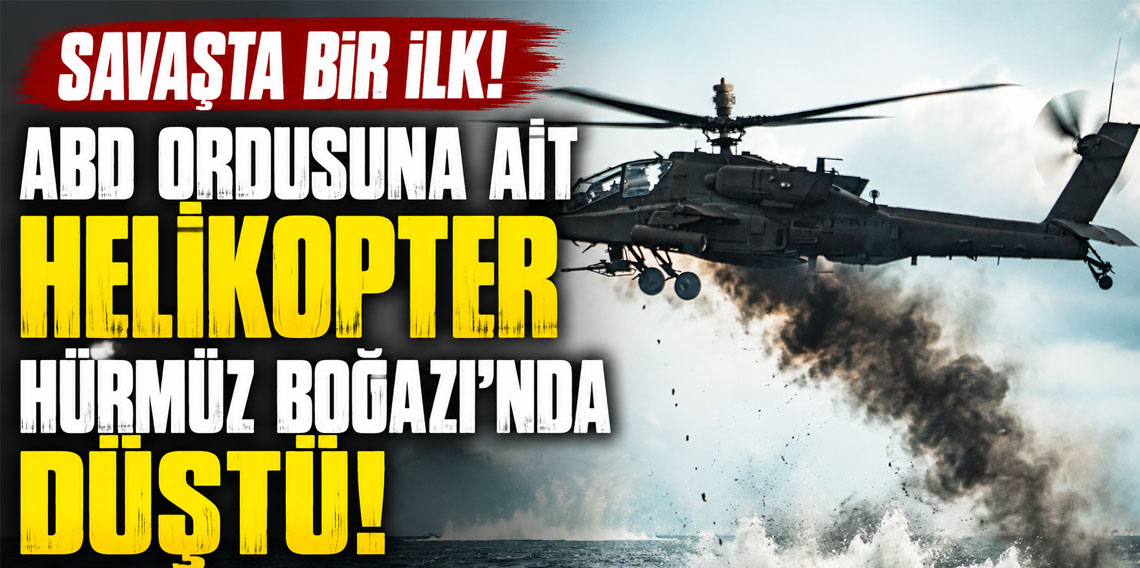 Savaşta bir ilk! ABD ordusuna ait helikopter Hürmü