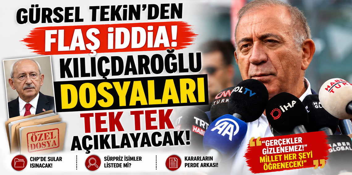 Gürsel Tekin'den olay iddia! Kılıçdaroğlu dosyaları tek tek açıklayacak