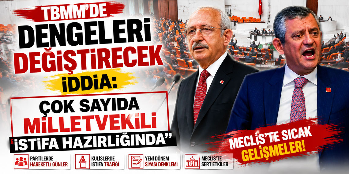 TBMM'de dengeleri değiştirecek İddia: ''Çok sayıda milletvek