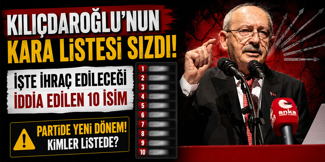 Kılıçdaroğlu'nun ihraç edeceği 10 isim belli oldu 