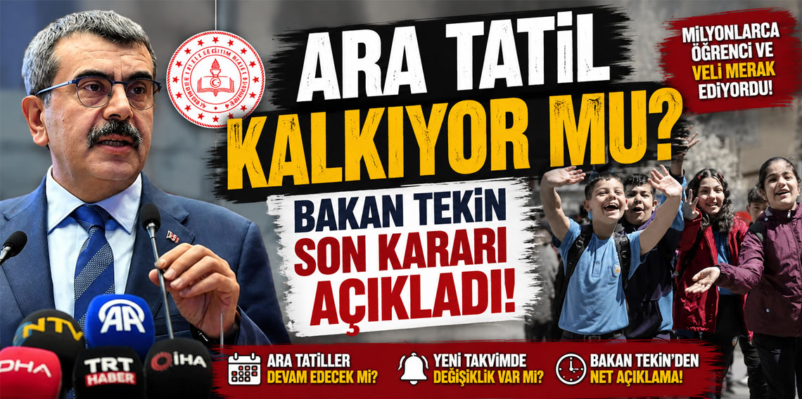 Ara tatil kalkıyor mu? Bakan Tekin son kararı açıkladı!
