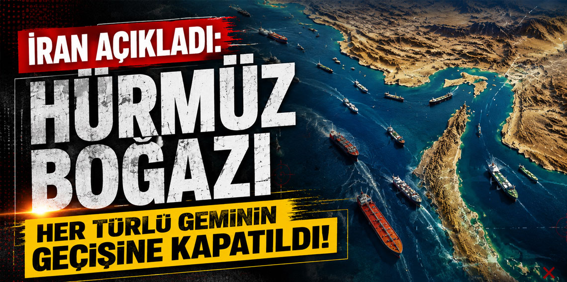 İran: Hürmüz Boğazı her türlü geminin geçişine kapatıldı