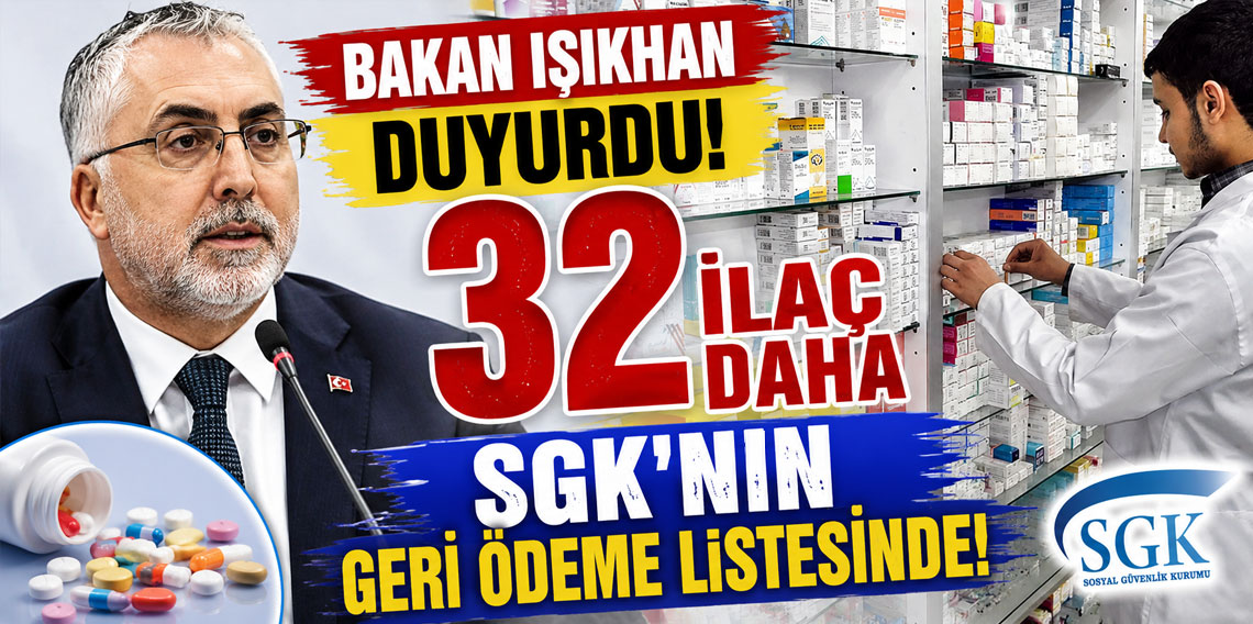 Bakan Işıkhan duyurdu! 32 ilaç daha SGK'nin geri ö