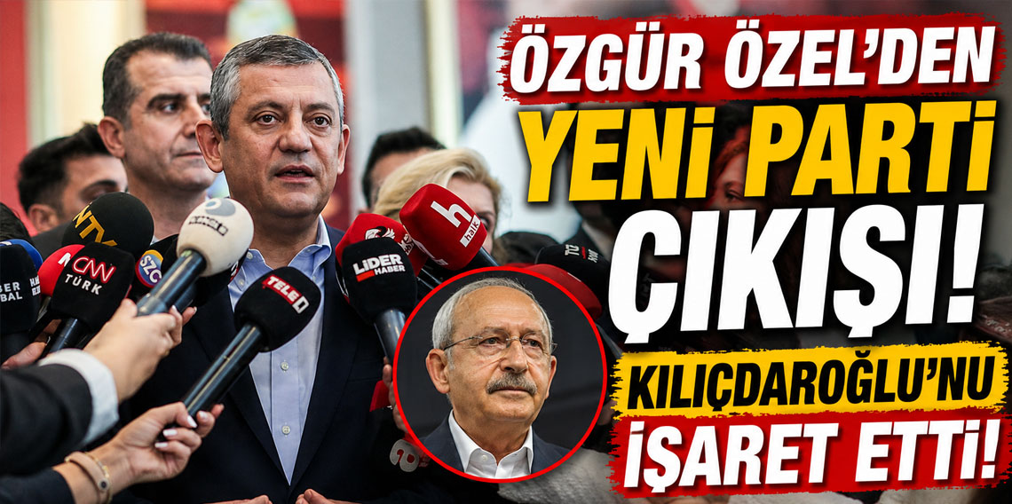 Özgür Özel'den yeni parti çıkışı! Kılıçdaroğlu'nu işaret etti!