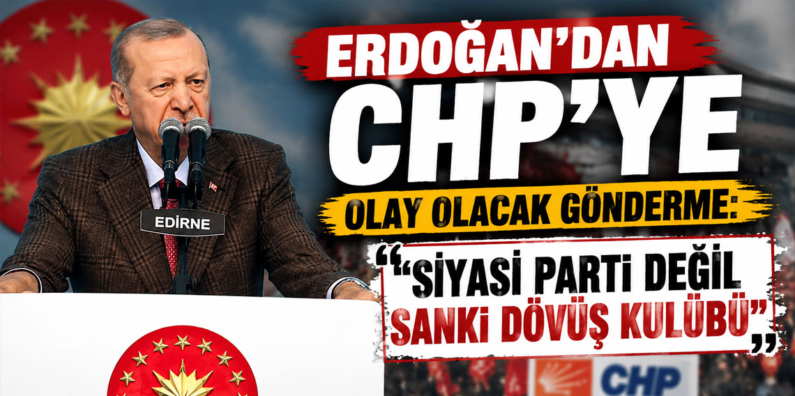 Erdoğan'dan CHP'ye olay olacak gönderme