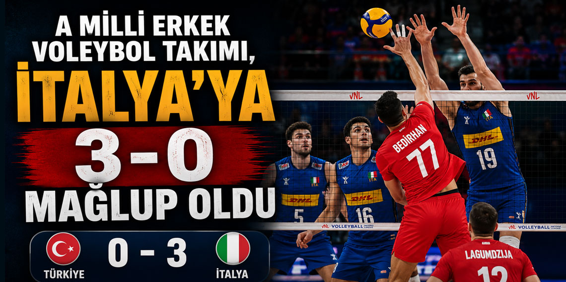 A Milli Erkek Voleybol Takımı, İtalya'ya 3-0 mağlup oldu