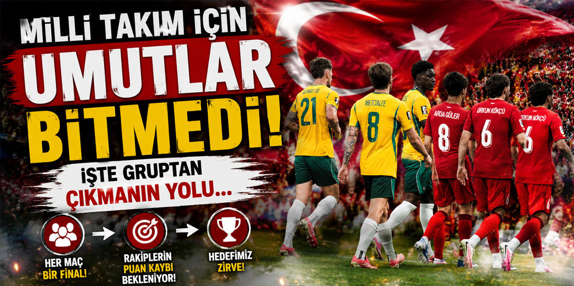 Milli Takım için umutlar bitmedi! İşte gruptan çıkmanın yolu...