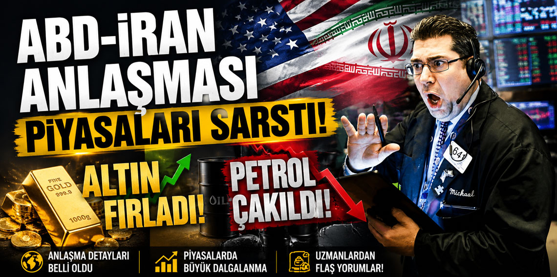 ABD-İran anlaşması piyasaları sarstı! Altın fırladı, petrol çakıldı