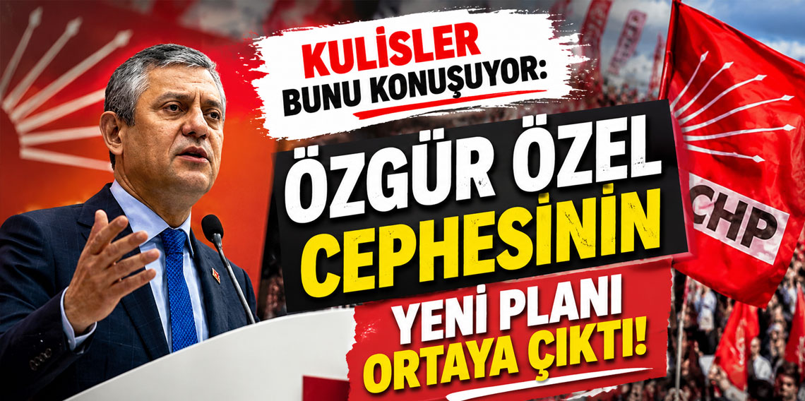 Kulisler bunu konuşuyor: Özgür Özel cephesinin yeni planı ortaya çıktı