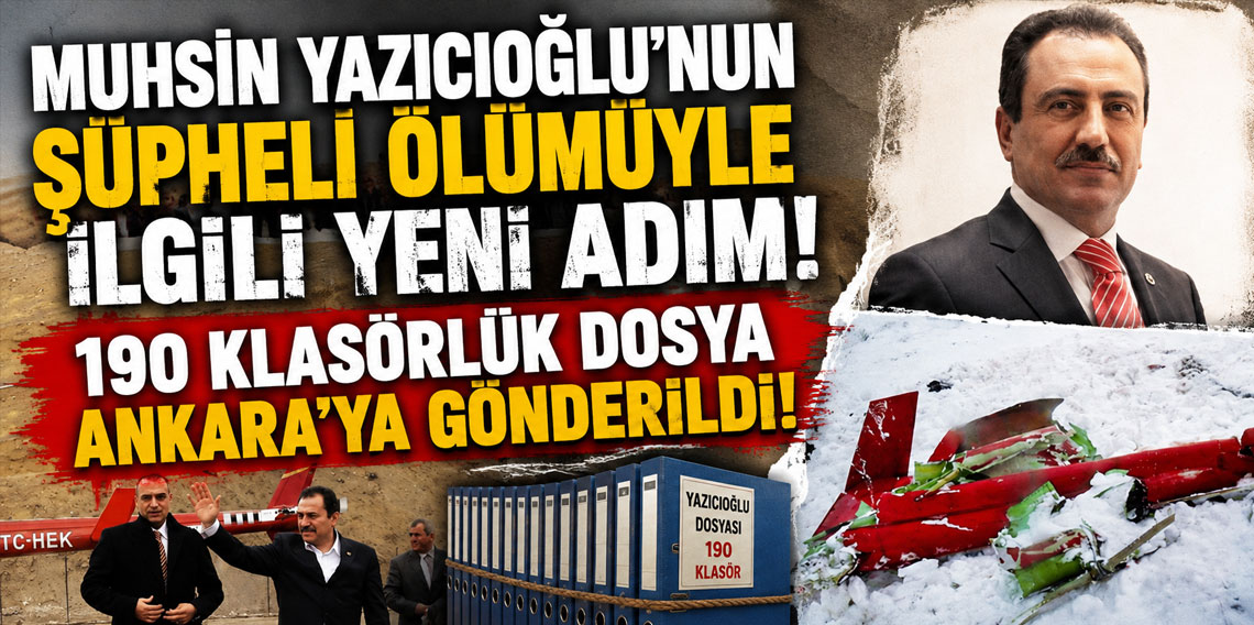 Muhsin Yazıcıoğlu'nun şüpheli ölümüyle ilgili yeni adım! 190 klasörlük dosya Ankara'ya gönderildi!