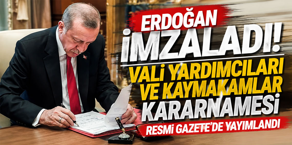 Vali Yardımcıları ve Kaymakamlar Kararnamesi Resmi Gazete'de yayımlandı