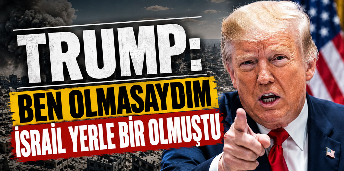 Trump: Ben olmasaydım İsrail yerle bir olmuştu