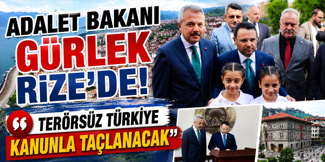 Adalet Bakanı Gürlek Rize'de! 