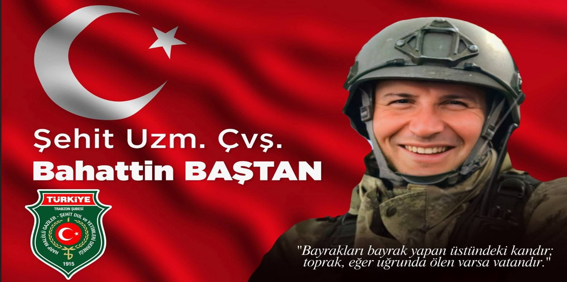 Şehit Bahattin Baştan, Şehadetinin Yıl Dönümünde Düzköy’de Anılacak