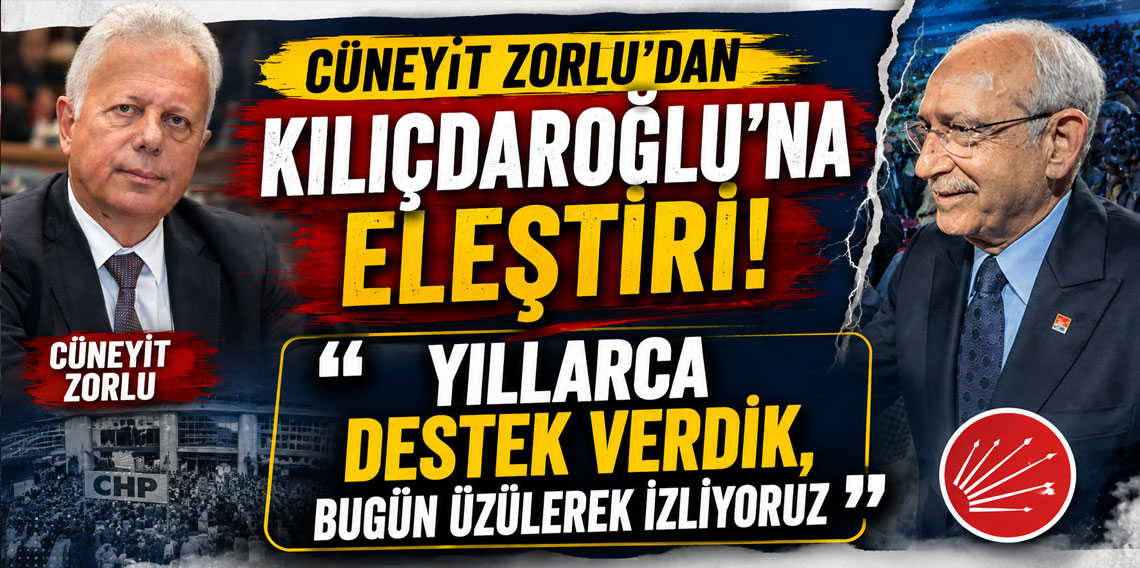Cüneyit Zorlu'dan Kılıçdaroğlu'na eleştiri: 