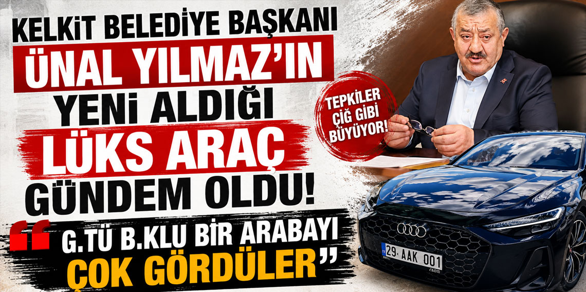 KELKİT BELEDİYE BAŞKANI ÜNAL YILMAZ'IN YENİ ALDIĞI LÜKS ARAÇ GÜNDEM OLDU! 