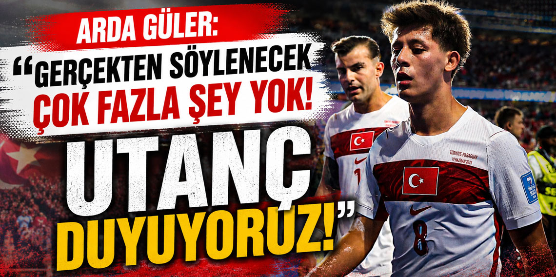 ARDA GÜLER: UTANÇ DUYUYORUZ!