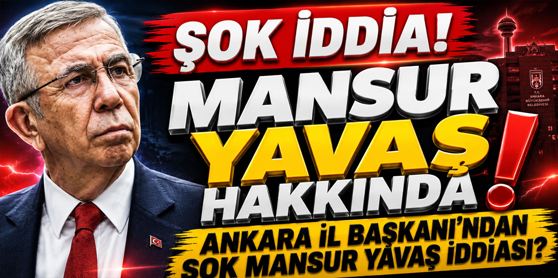 Ankara İl Başkanından Mansur Yavaş iddiası