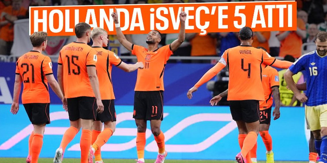 Hollanda İsveç’e 5 attı!