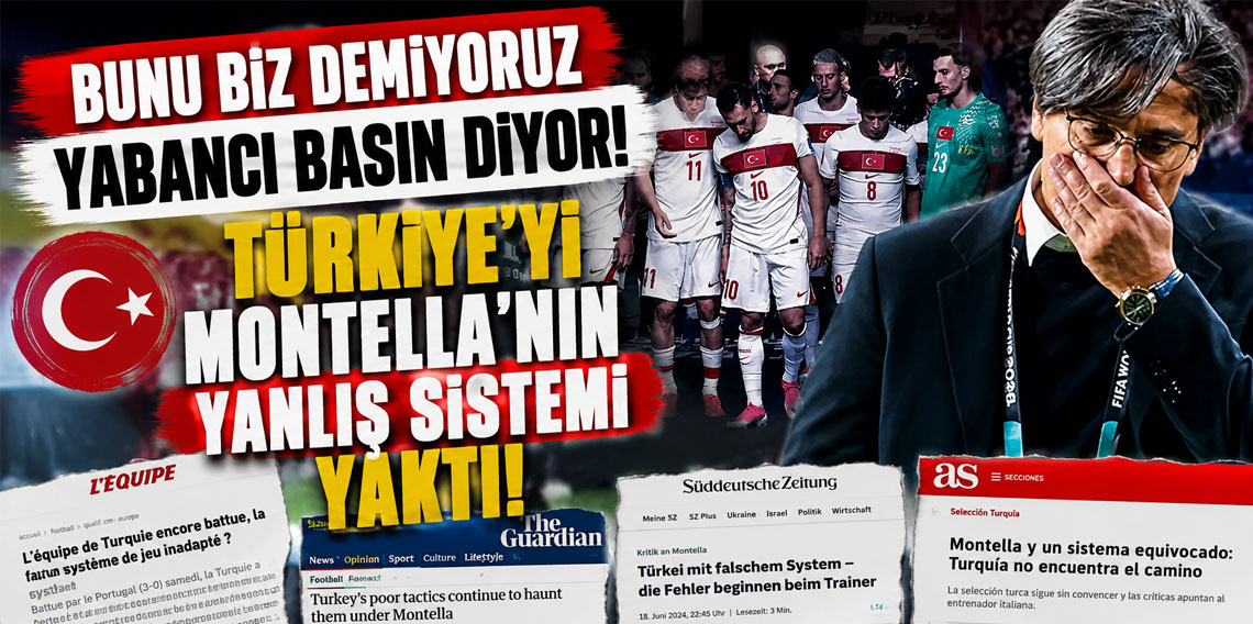 BUNU BİZ DEMİYORUZ YABANCI BASIN DİYOR! TÜRKİYE’Yİ MONTELLA’NIN YANLIŞ SİSTEMİ YAKTI!