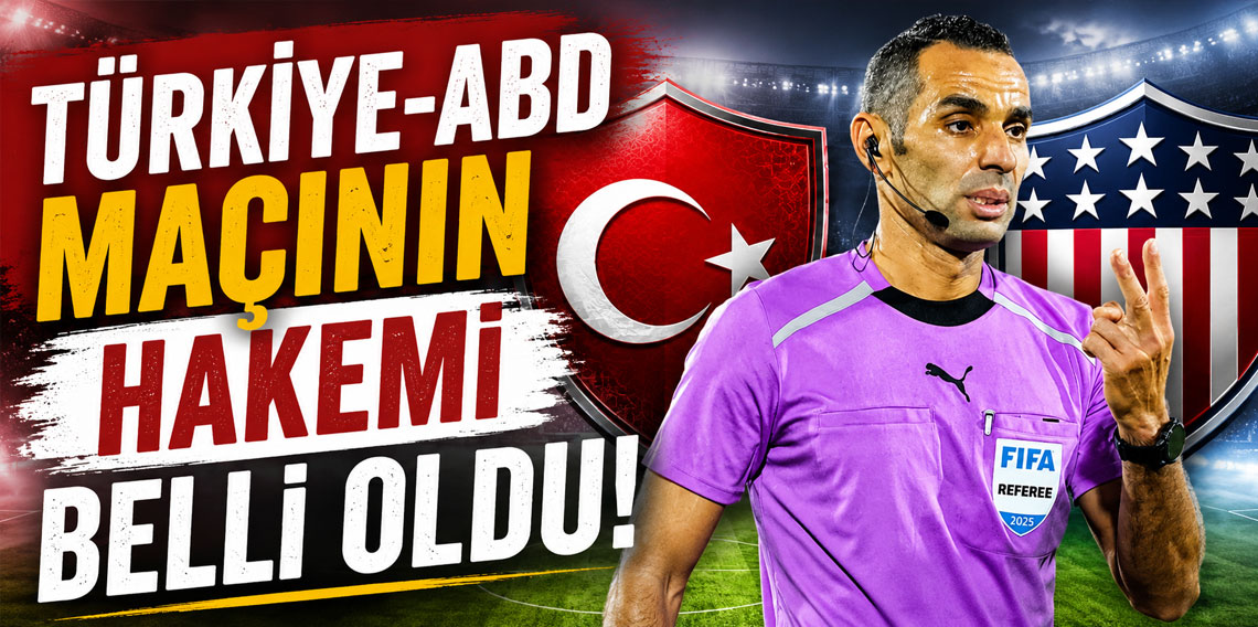 Türkiye-ABD maçının hakemi belli oldu!