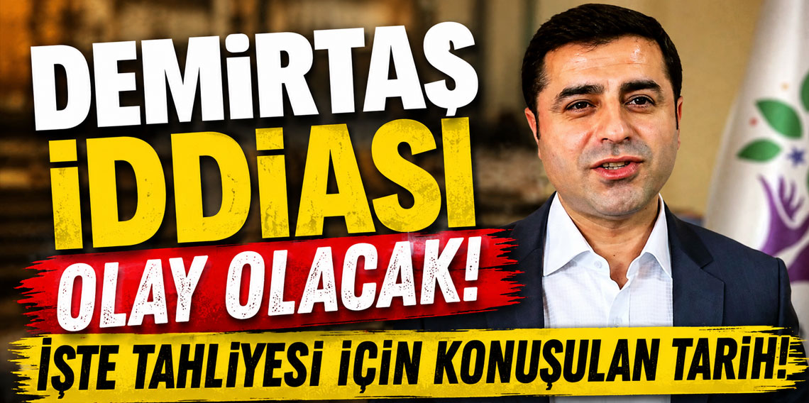 Demirtaş iddiası olay olacak! İşte tahliyesi için konuşulan tarih!