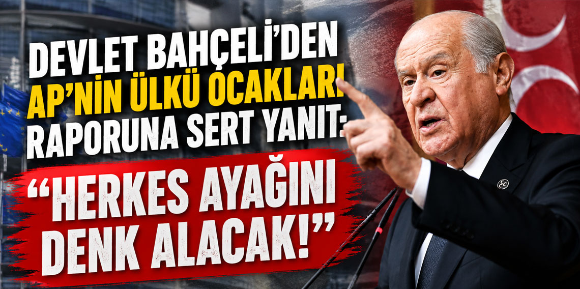Devlet Bahçeli'den AP'nin Ülkü Ocakları raporuna sert yanıt: Herkes ayağını denk alacak!