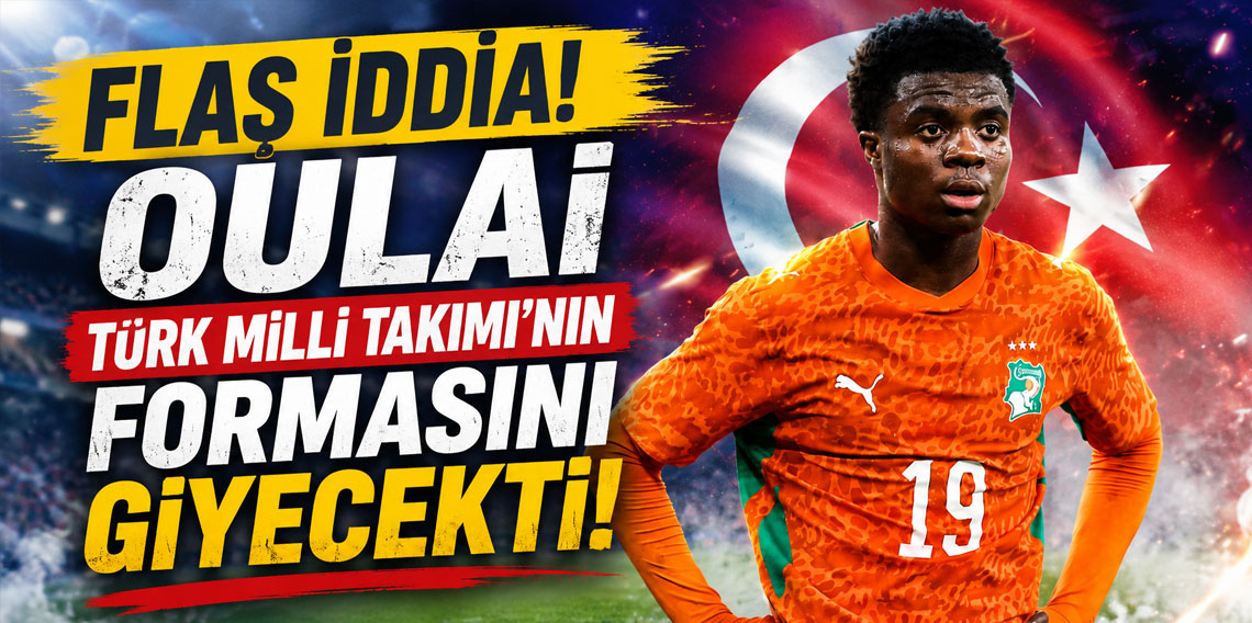 FLAŞ İDDİA! OULAİ TÜRK MİLLİ TAKIMI’NIN FORMASINI GİYECEKTİ!