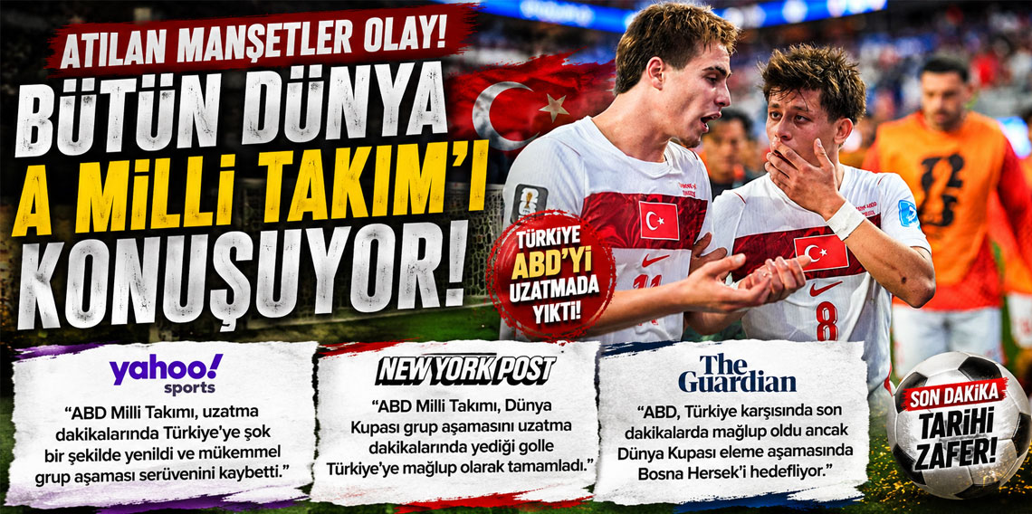 Atılan manşetler olay! Bütün dünya A Milli Takım'ı konuşuyor!