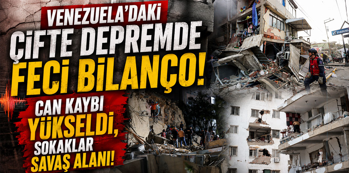 Venezuela'daki çifte depremde feci bilanço: Can kaybı yükseldi, sokaklar savaş alanı!