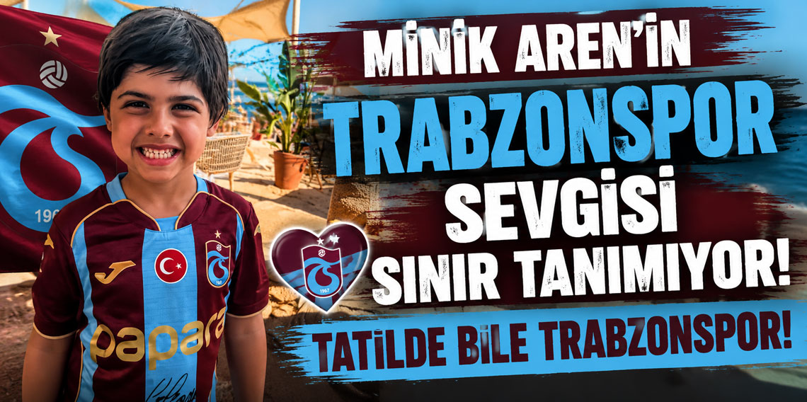 Ozan Tufan'ın oğlu Aren'den Trabzonspor'un yeni formasıyla tatil pozu