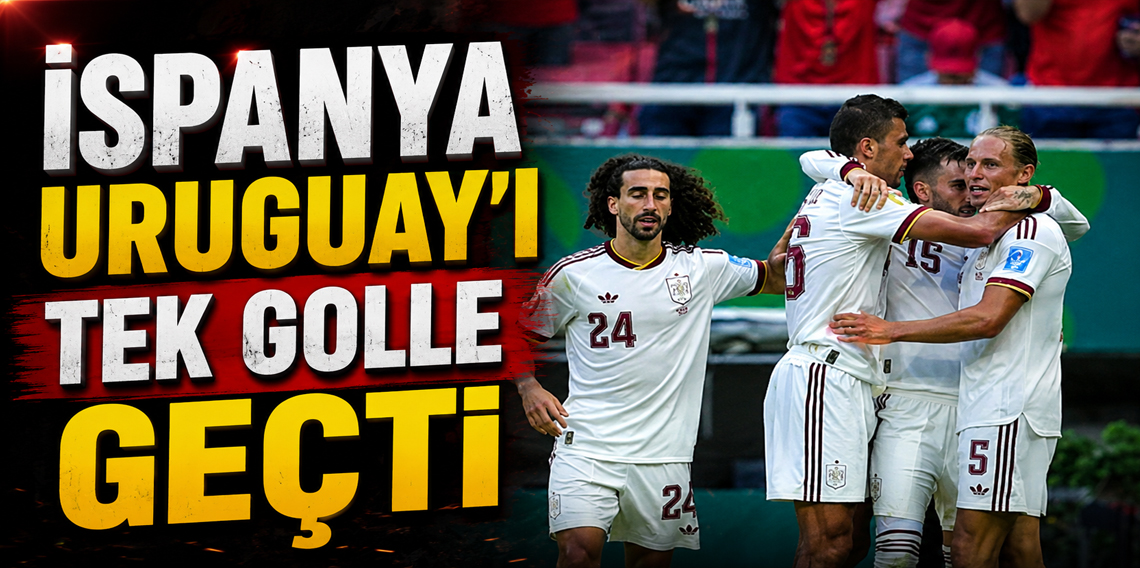 Uruguay'ı yenen İspanya grubundan lider çıktı!
