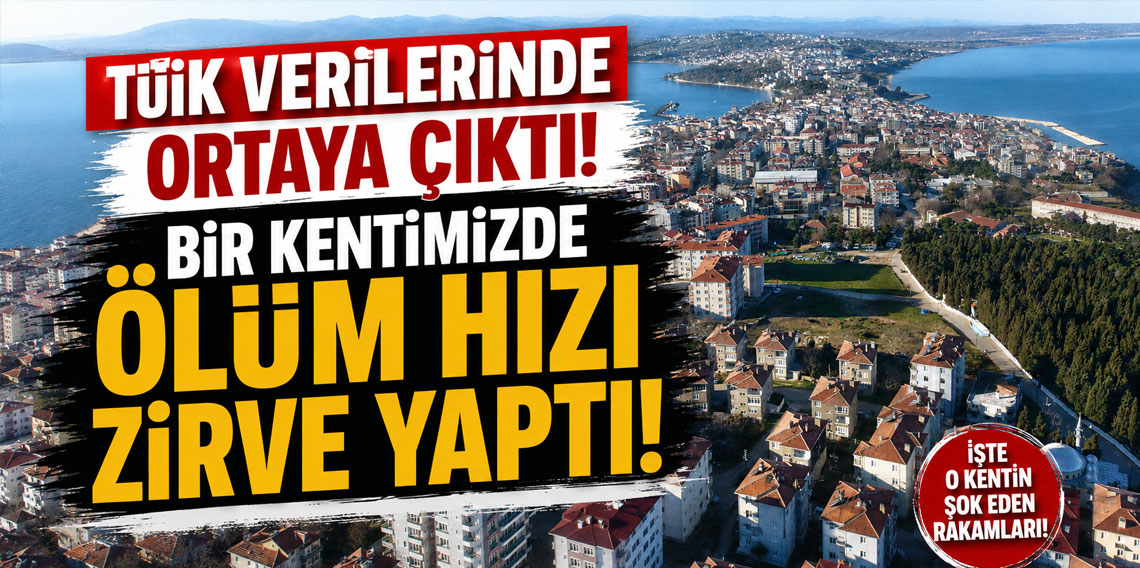 TÜİK verilerinde ortaya çıktı! Bir kentimizde ölüm hızı zirve yaptı!