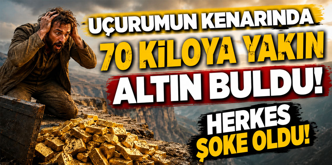 Uçurumun kenarında 70 kiloya yakın altın buldu! Herkes şoke oldu!