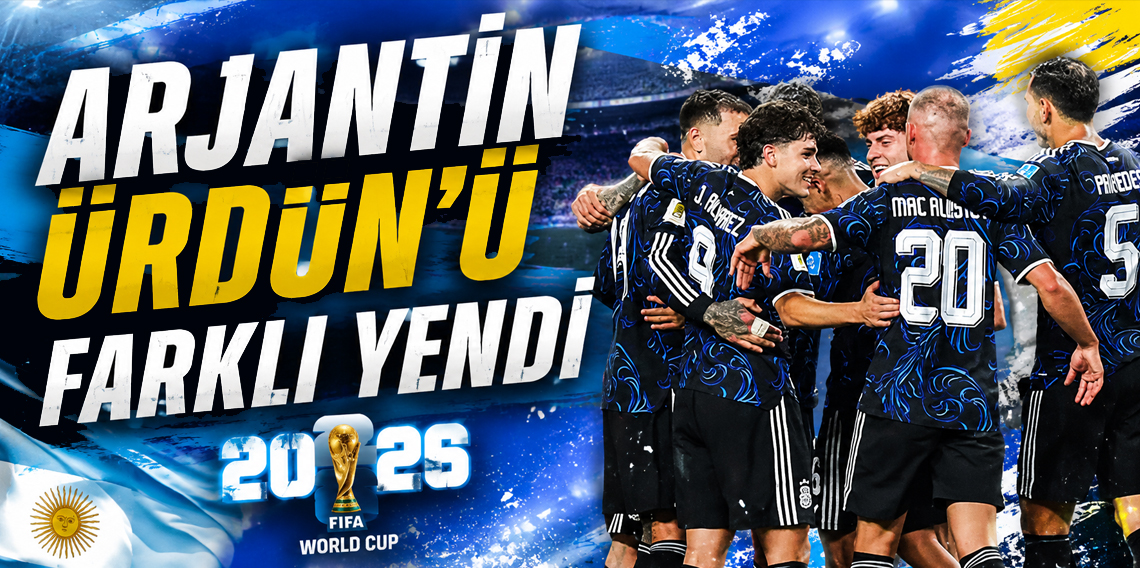 Messi'li Arjantin, Ürdün'ü 3 golle geçti