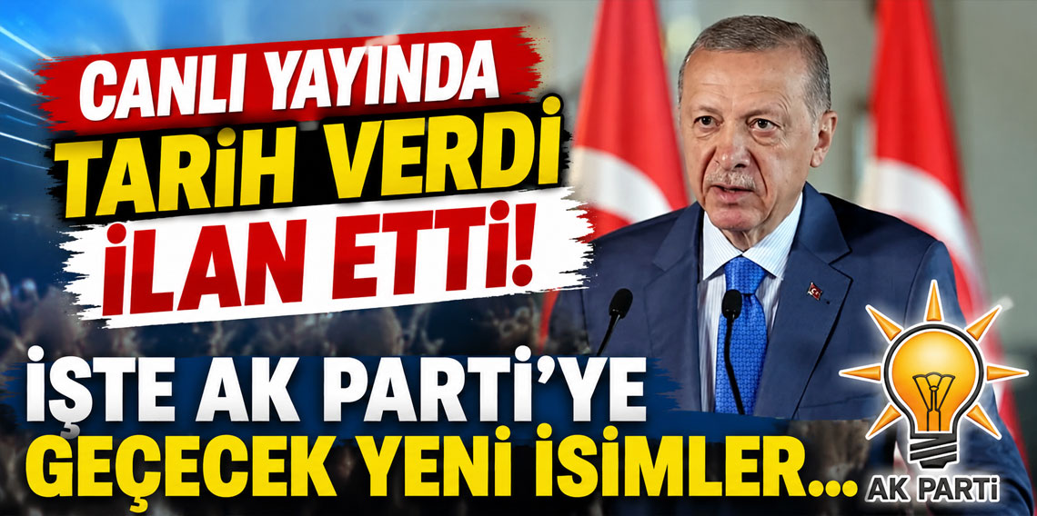 Canlı yayında tarih verdi ilan etti! İşte AK Parti'ye geçecek yeni isimler...