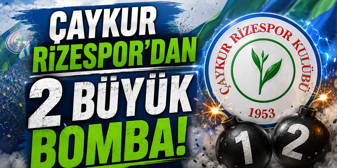 ÇAYKUR RİZESPOR’DAN 2 BÜYÜK BOMBA!