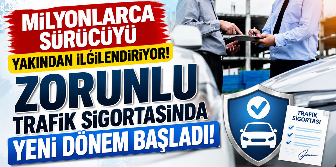 Milyonlarca sürücüyü yakından ilgilendiriyor! Zorunlu trafik sigortasında yeni dönem başladı!