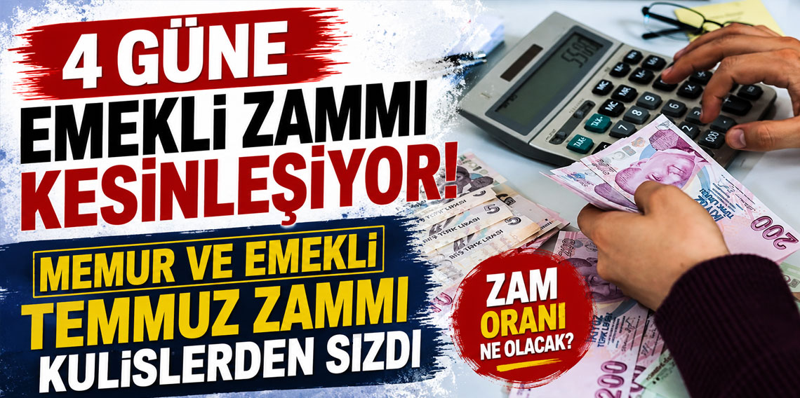 4 güne emekli zammı kesinleşiyor! Memur ve emekli Temmuz zammı kulislerden sızdı